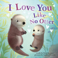I Love You Like No Otter | Baby Board Book