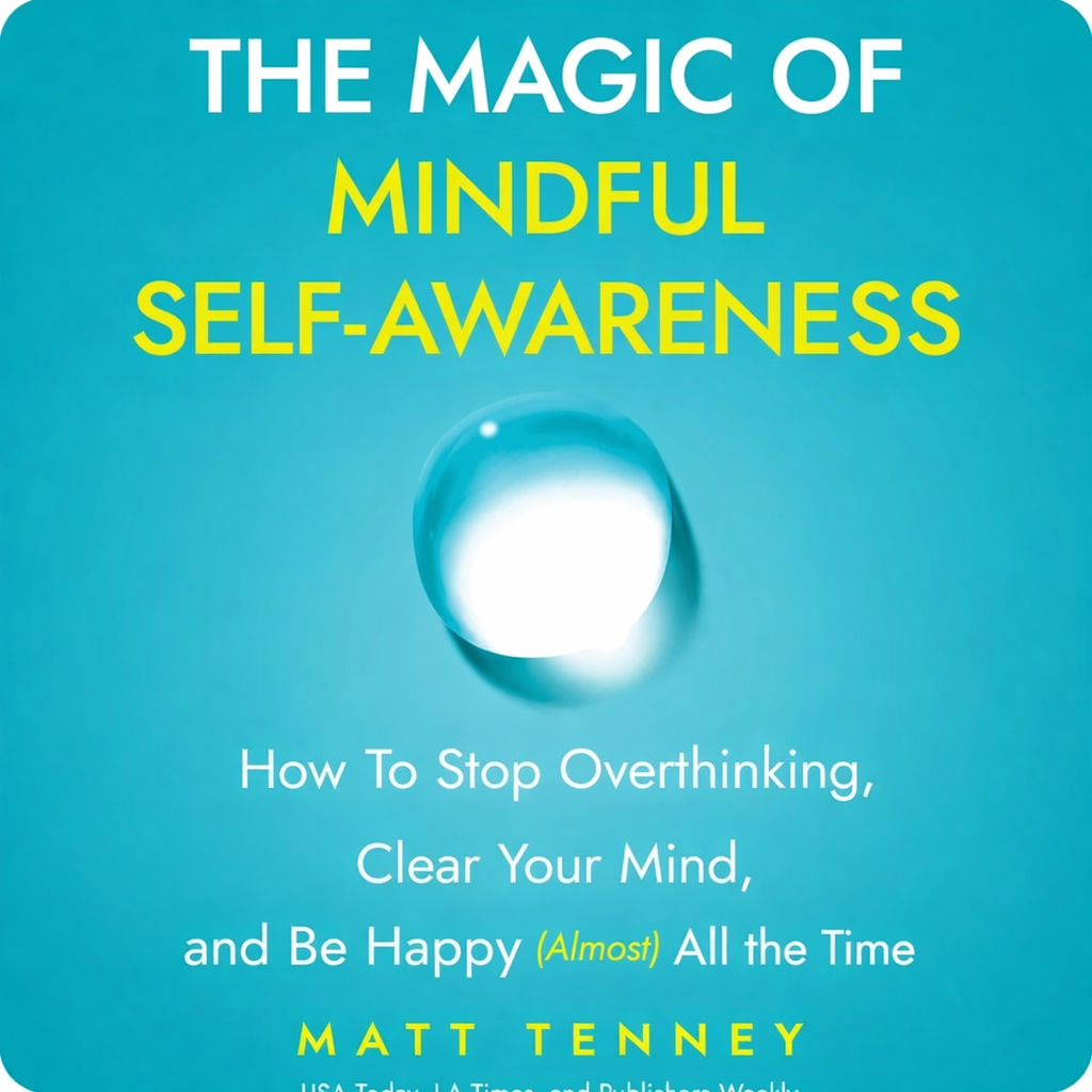 The Magic of Mindful Self-Awareness | Self Growth Book